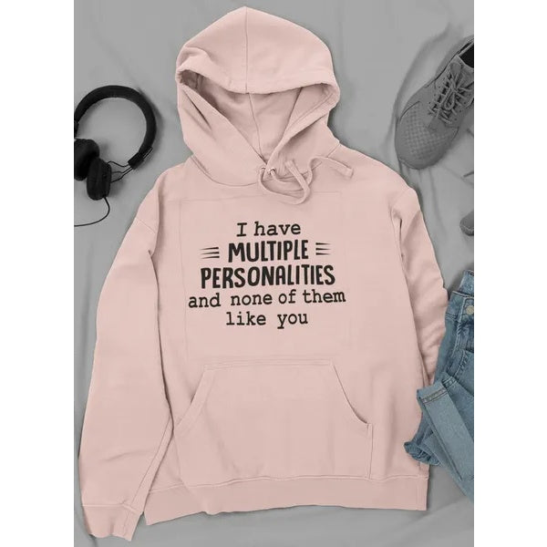 I Have Multiple Personalities Hoodie Cj