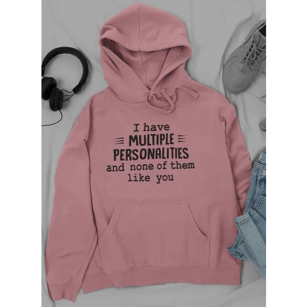 I Have Multiple Personalities Hoodie Cj