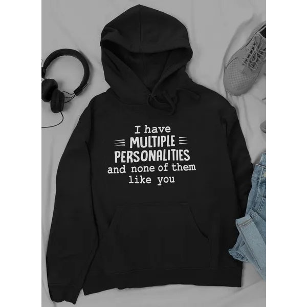 I Have Multiple Personalities Hoodie Cj