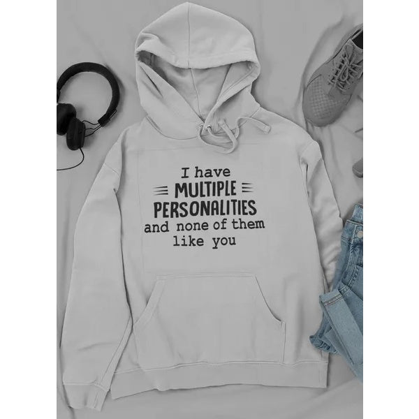 I Have Multiple Personalities Hoodie Cj